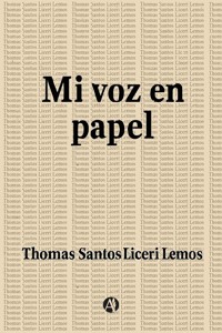 Mi voz en papel - Thomas Santos Liceri Lemos - E-Book