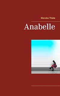 Anabelle - Wencke Thiele - E-Book