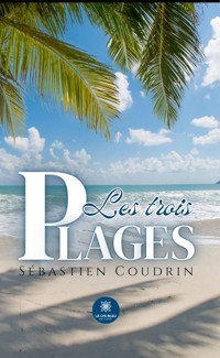 Les trois plages - Sébastien Coudrin - E-Book
