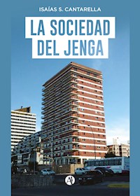 La sociedad del jenga - Isaías S. Cantarella - E-Book