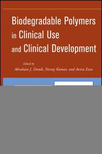 Biodegradable Polymers in Clinical Use and Clinical Development - - E-Book