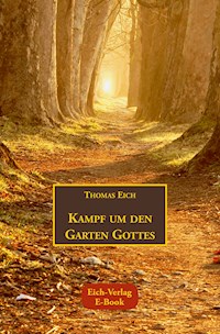Kampf um den Garten Gottes - Thomas Eich - E-Book