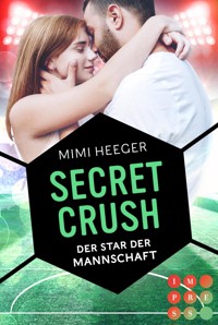Secret Crush. Der Star der Mannschaft (Secret-Reihe 2) - Mimi Heeger - E-Book
