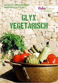 GLYX Vegetarisch - Marion Grillparzer - E-Book