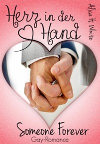 Herz in der Hand - Alica H. White - E-Book