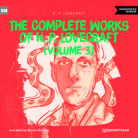 The Complete Works of H. P. Lovecraft (Volume 3) (Unabridged) - H. P. Lovecraft - Hörbuch