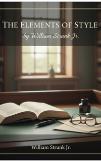 The Elements of Style - William Strunk Jr. - E-Book