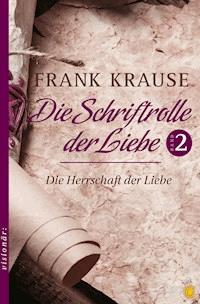 Die Schriftrolle der Liebe (Band 2) - Frank Krause - E-Book