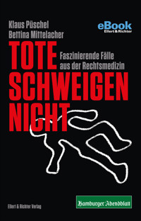 Tote schweigen nicht - Klaus Püschel - E-Book