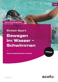 Einfach Sport: Bewegen im Wasser - Schwimmen - Andrea Dincher - E-Book
