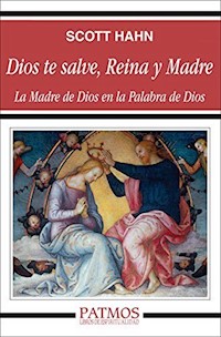Dios te salve, Reina y Madre - Scott Hahn - E-Book