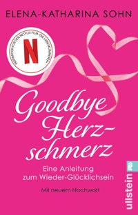 Goodbye Herzschmerz - Elena-Katharina Sohn - E-Book