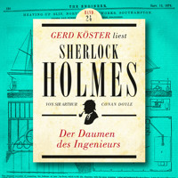 Der Daumen des Ingenieurs - Gerd Köster liest Sherlock Holmes, Band 24 (Ungekürzt) - Sir Arthur Conan Doyle - Hörbuch