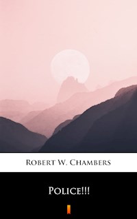 Police!!! - Robert W. Chambers - E-Book