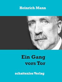 Ein Gang vors Tor - Heinrich Mann - E-Book