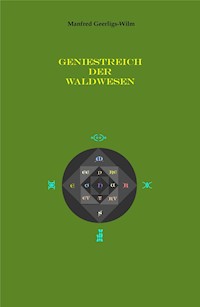 Geniestreich der Waldwesen - Manfred Geerligs-Wilm - E-Book