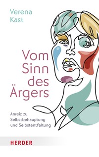 Vom Sinn des Ärgers - Verena Kast - E-Book