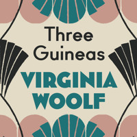 Three Guineas - Virginia Woolf - Hörbuch