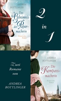 Das Geheimnis der Papiermacherin & Die Kompassmacherin - Andrea Bottlinger - E-Book
