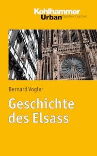 Geschichte des Elsass - Bernard Vogler - E-Book