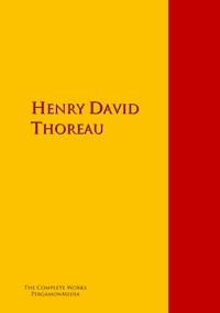 The Collected Works of Henry David Thoreau - Henry David Thoreau - E-Book