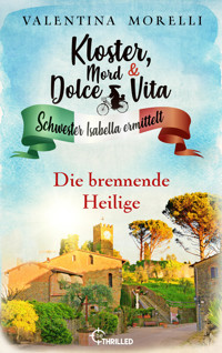 Kloster, Mord und Dolce Vita - Die brennende Heilige - Valentina Morelli - E-Book