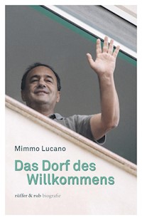 Das Dorf des Willkommens - Mimmo Lucano - E-Book