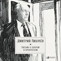 Письма о добром и прекрасном - Дмитрий Лихачев - Hörbuch