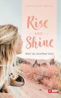 Rise and Shine - Christina Walch - E-Book