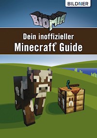 BIOMIA - Dein inoffizieller Minecraft Guide - Andreas Zintzsch - E-Book