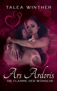 Die Flamme der Wünsche - Talea Winther - E-Book