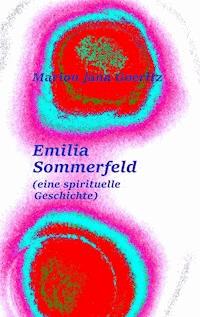 Emilia Sommerfeld - Marion Jana Goeritz - E-Book