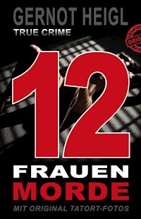 12 Frauenmorde - Gernot Heigl - E-Book