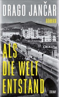 Als die Welt entstand - Drago Jančar - E-Book