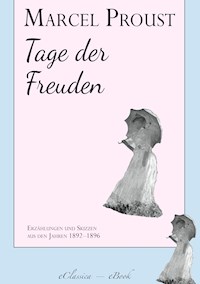 Marcel Proust: Tage der Freuden - Marcel Proust - E-Book