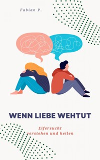 Wenn Liebe wehtut - Fabian Pscherer - E-Book