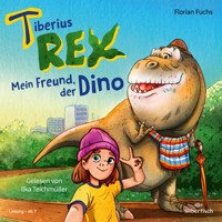 Tiberius Rex 1: Mein Freund, der Dino - Florian Fuchs - Hörbuch