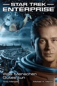 Star Trek - Enterprise 2: Was Menschen Gutes tun - Andy Mangels - E-Book