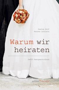 Warum wir heiraten - Hannes Leitlein - E-Book