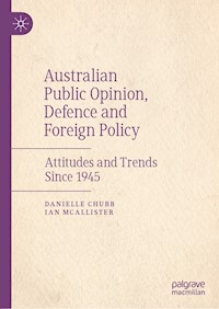 Australian Public Opinion, Defence and Foreign Policy - Danielle Chubb - E-Book