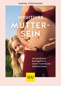 Intuitives Muttersein - Karima Stockmann - E-Book