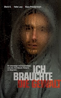 "Ich brauchte die Gewalt" - Shorti S. - E-Book