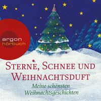 Sterne, Schnee und Weihnachtsduft - Meine schönsten Weihnachtsgeschichten (Ungekürzte Lesung) - Joseph Eichendorff - Hörbuch