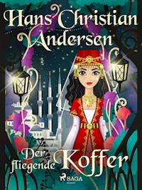Der fliegende Koffer - Hans Christian Andersen - E-Book