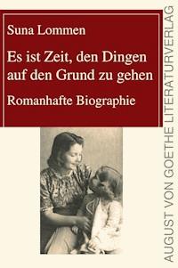 Es ist Zeit, den Dingen auf den Grund zu gehen - Suna Lommen - E-Book