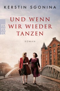 Und wenn wir wieder tanzen - Kerstin Sgonina - E-Book