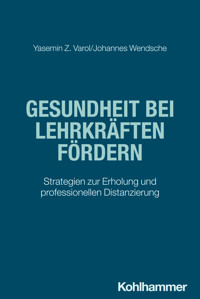 Gesundheit bei Lehrkräften fördern - Yasemin Z. Varol - E-Book