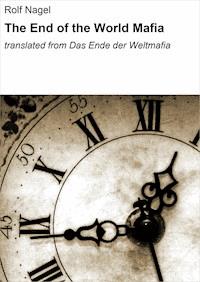 The End of the World Mafia - Rolf Nagel - E-Book
