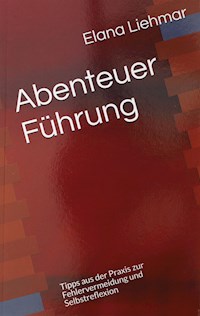 Abenteuer Führung - Elana Liehmar - E-Book