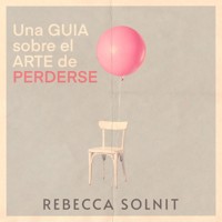 Una guía sobre el arte de perderse - Rebecca Solnit - Hörbuch